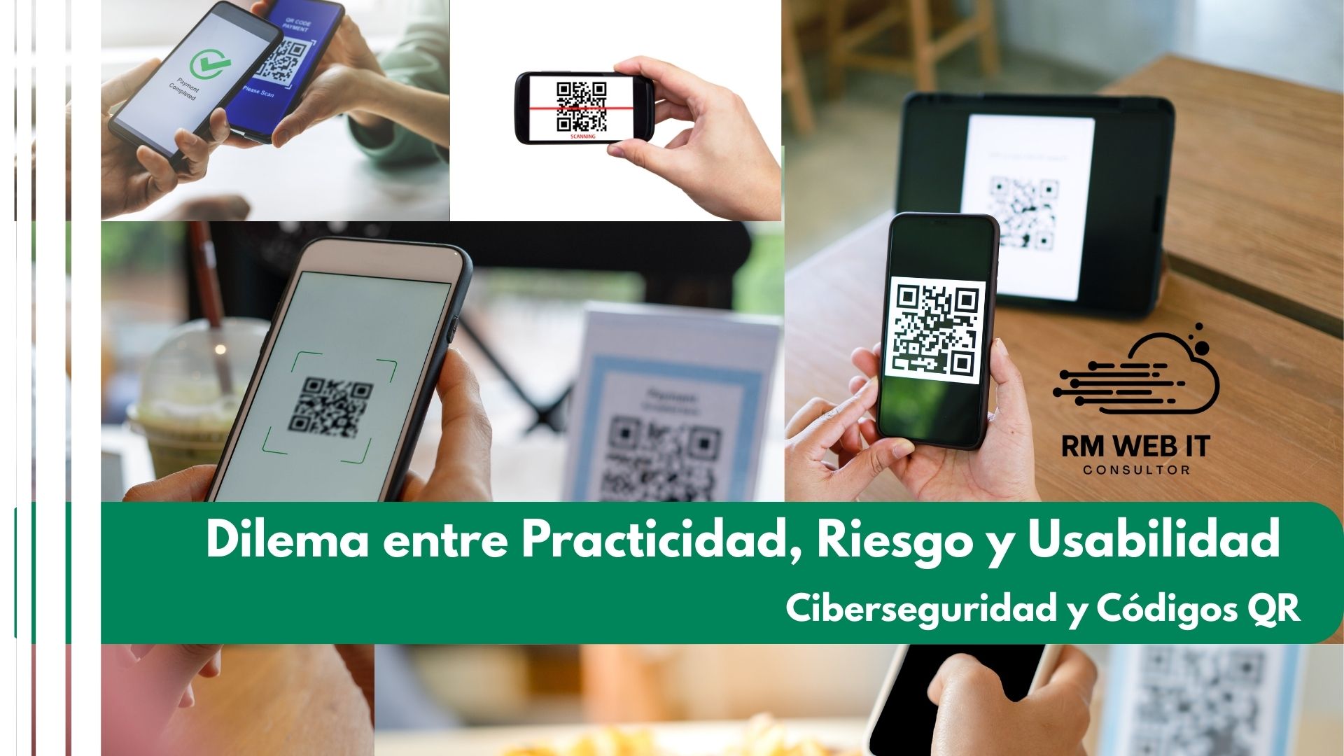 Ciberseguridad y Códigos QR: Desentrañando el Dilema entre Practicidad, Riesgo y Usabilidad